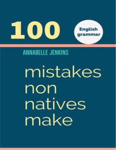 English grammar 100 mistakes non natives make
